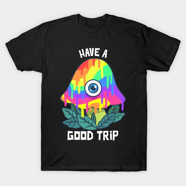 Have a Good Trip / Magic Mushrooms / Magic Roots / Psychedelic T-Shirt by Redboy